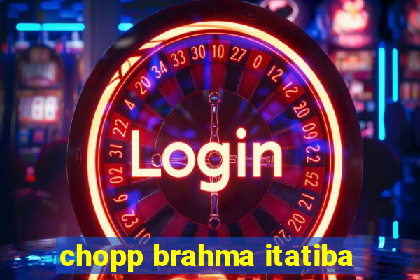 chopp brahma itatiba